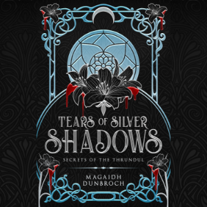 Tears of Silver Shadows