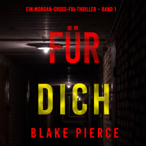 Für dich (Ein Morgan-Cross-FBI-Thriller – Band 1)-logo