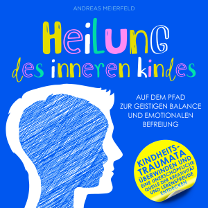 Heilung des inneren Kindes