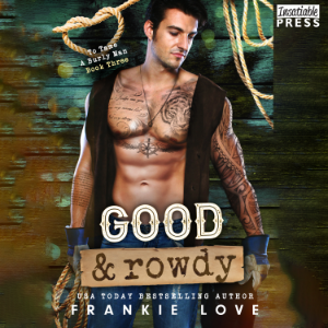 Good and Rowdy