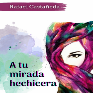 A tu mirada hechicera