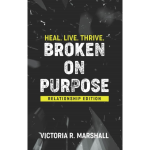 Broken on Purpose: Relationship Edition
