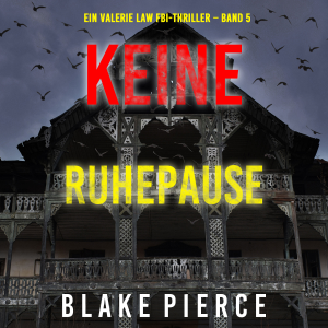 Keine Ruhepause (Ein Valerie Law FBI-Thriller – Band 5)-logo