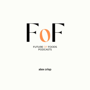 Future of Foods Interviews - Alt Proteins, Cell Agriculture, an End to Factory Farming.
