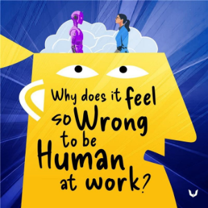 Why Does It Feel So Wrong To Be Human At Work?-logo