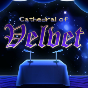 Cathedral of Velvet Podcast (CaVe Podcast)