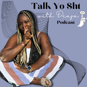 Talk Yo Sht with Deaja-logo