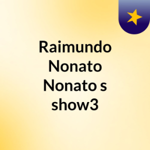 Raimundo Nonato Nonato's show3
