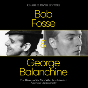 Bob Fosse & George Balanchine: The History of the Men Who Revolutionized American Choreography-logo