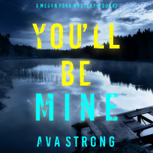You’ll Be Mine (A Megan York Suspense Thriller—Book Three)-logo