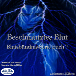 Beschmutztes Blut (Blutsbündnis-Serie Buch 7)