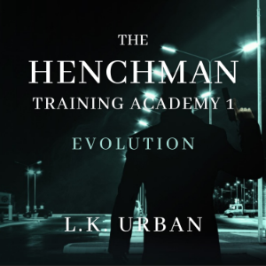 The Henchman Training Academy 1: Evolution