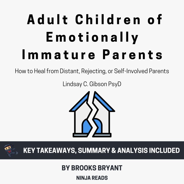 Summary: Adult Children of Emotionally Immature Parents | Listen to