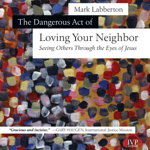 The Dangerous Act of Loving Your Neighbor