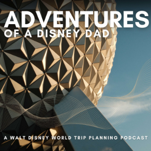 Adventures of a Disney Dad: A Walt Disney World Trip Planning Podcast-logo