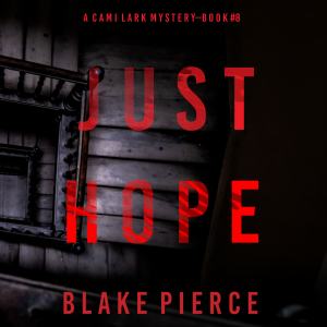 Just Hope (A Cami Lark FBI Suspense Thriller—Book 8)