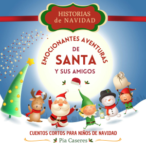 Historias de Navidad: Emocionantes aventuras de Santa. Cuentos cortos para niños de navidad