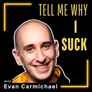 Tell Me Why I Suck with Evan Carmichael-logo