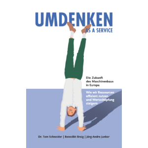 Umdenken as a Service - Die Zukunft des Maschinenbaus in Europa