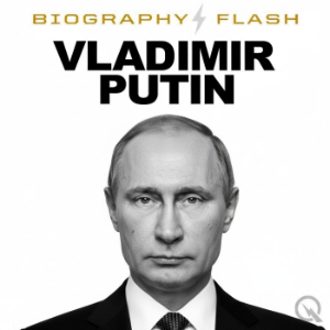 Vladimir Putin - Biography Flash