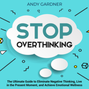 Stop Overthinking: The Ultimate Guide to Eliminate Negative Thinking, Live in the Present Moment, and Achieve Emotional Wellness-logo