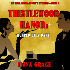 Thistlewood Manor: Bumped by a Dame (An Eliza Montagu Cozy Mystery—Book 6)-logo