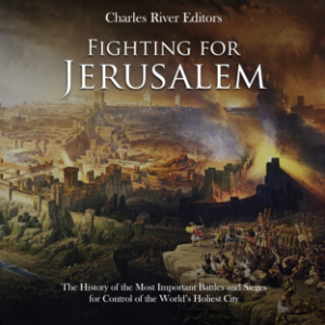Fighting for Jerusalem: The History of the Most Important Battles and Sieges for Control of the World’s Holiest City-logo
