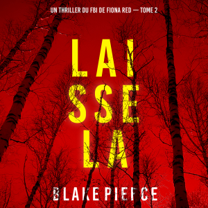 Laisse la (Un thriller du FBI de Fiona Red — Tome 2)