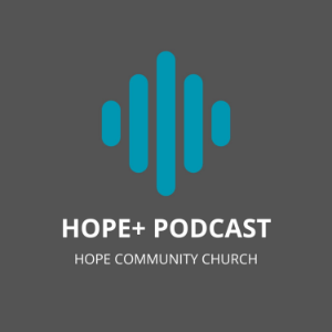 Hope+: Hope Community Church Podcast-logo