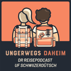 Ungerwegs Daheim - Dr Reisepodcast uf Schwiizerdutsch-logo