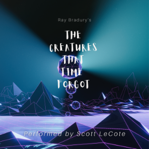 The Creatures That Time Forgot