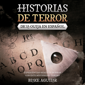 Historias de Terror de la Ouija en Español