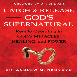 Catch and Release God's Supernatural
