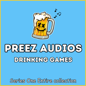 Preez Audios Drinking Games