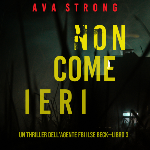 Non come ieri (Un thriller dell’Agente FBI Ilse Beck—Libro 3)-logo