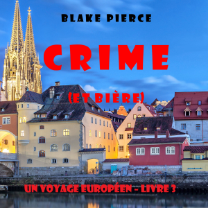 Crime (et Bière) (Un voyage européen – Livre 3)-logo