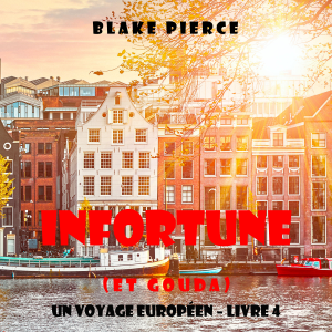 Infortune (et Gouda) (Un voyage européen – Livre 4)-logo