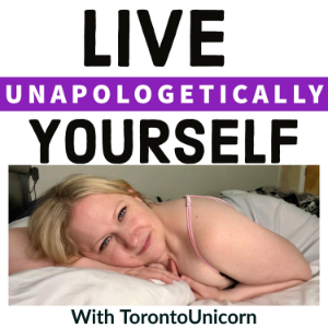 Live Unapologetically Yourself (with TorontoUnicorn)-logo