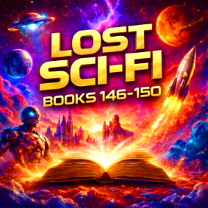 Lost Sci-Fi Books 146 thru 150