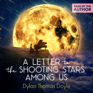 Letter to the Shooting Stars Among Us