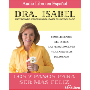 Los 7 Pasos Para Ser Mas Feliz