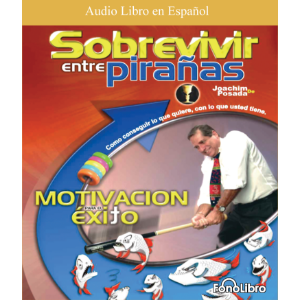 Sobrevivir entre Pirañas