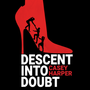 Descent into Doubt