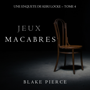 Jeux Macabres (Une Enquête de Keri Locke – Tome 4)-logo
