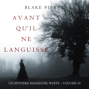 Avant Qu’il Ne Languisse (Un mystère Mackenzie White – Volume 10)-logo
