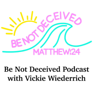 Be Not Deceived Podcast with Vicki Wiederrich-logo