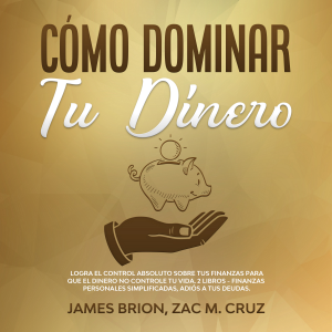 Cómo Dominar tu Dinero
