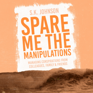 Spare Me the Manipulations