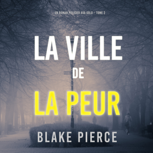 La Ville de la Peur (Un roman policier Ava Gold – Tome 2)