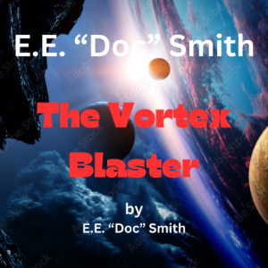 E.E. "Doc" Smith  The Vortex Blaster